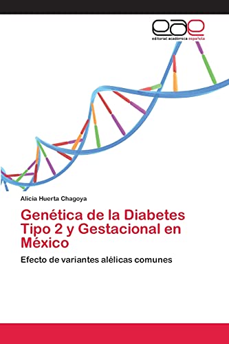 Genética de la Diabetes Tipo 2 y Gestacional en México: Efecto de variantes alélicas comunes