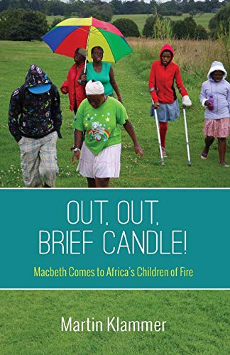 Out, Out, Brief Candle!: Macbeth Comes to Africa’s Children of Fire