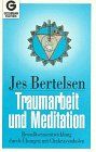 Traumarbeit und Meditation. Bewußtseinsentwicklung durch Übungen mit Chakrasymbolen