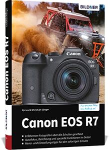 Canon EOS R7: Das umfangreiche Praxisbuch zu Ihrer Kamera!