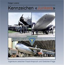 Kennzeichen Junkers: Ingenieure zwischen Faust-Anspruch und Gretchen-Frage von Holger Lorenz | Buch | Zustand sehr gut