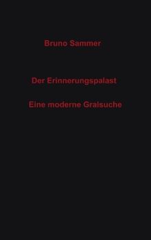 Der Erinnerungspalast: Eine moderne Gralssuche