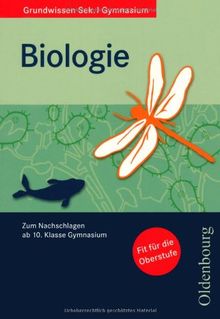 Grundwissen Biologie: Zum Nachschlagen ab 10. Klasse Gymnasium