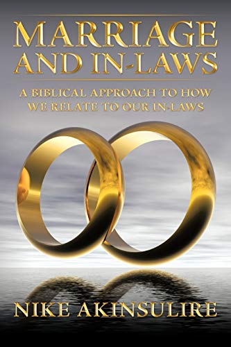 Marriage And In-Laws: A Biblical Approach To How We Relate To Our In-Laws
