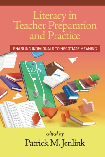 Literacy in Teacher Preparation and Practice: Enabling Individuals to Negotiate Meaning