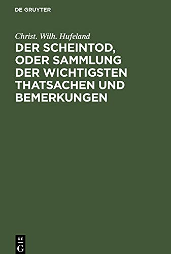 Der Scheintod, oder Sammlung der wichtigsten Thatsachen und Bemerkungen