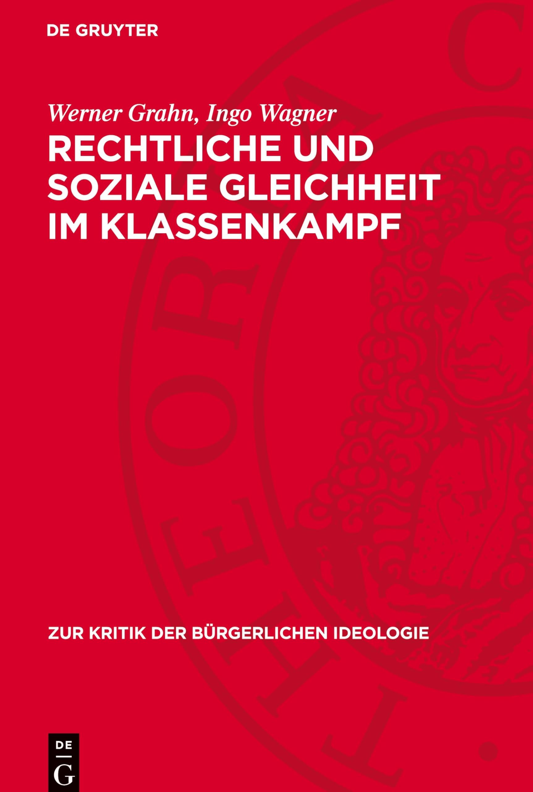 Rechtliche und soziale Gleichheit im Klassenkampf: DE (Zur Kritik der bürgerlichen Ideologie, 83)