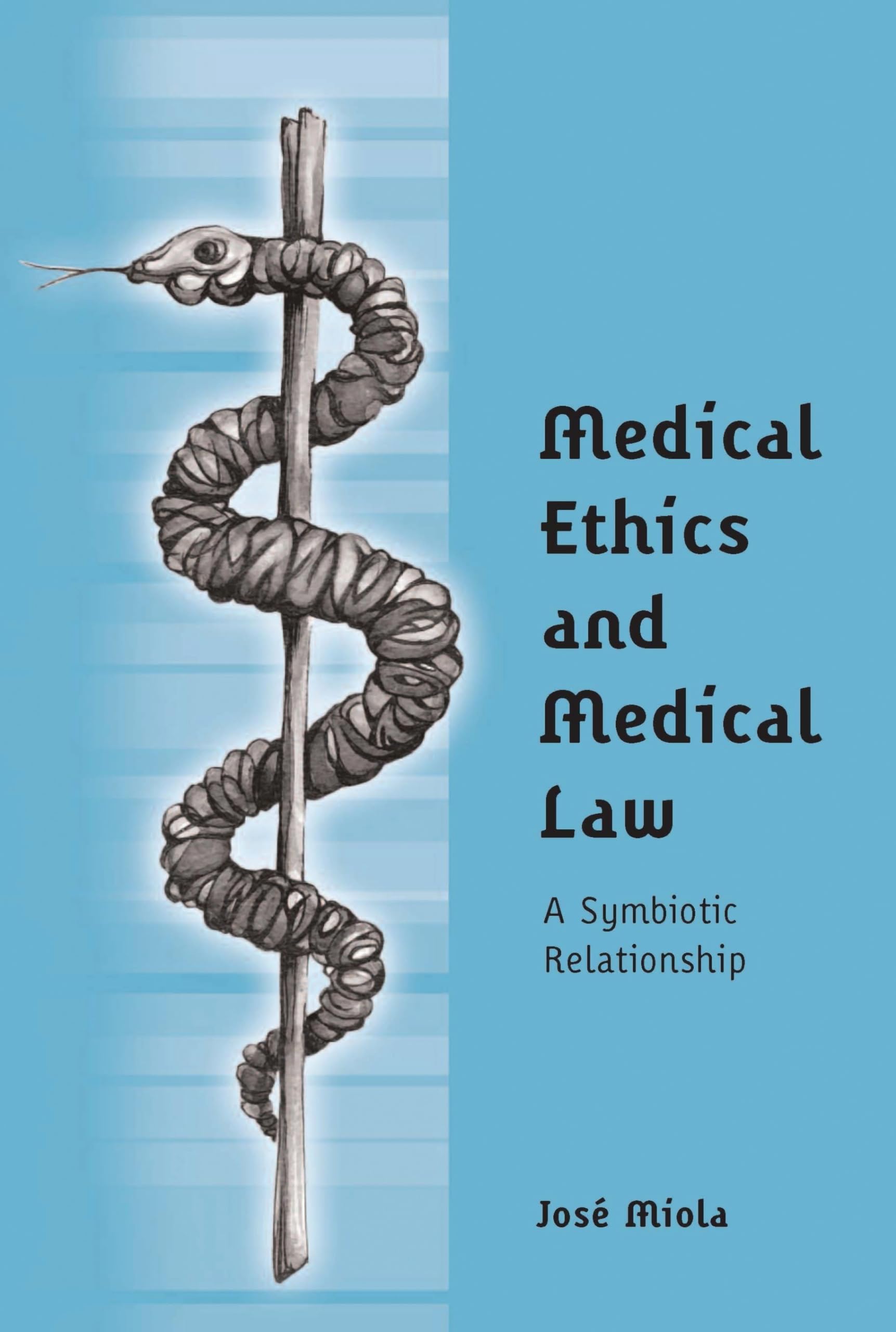Medical Ethics and Medical Law: A Symbiotic Relationship