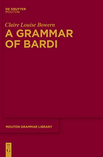 A Grammar of Bardi (Mouton Grammar Library [MGL], 57, Band 57)