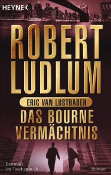 Das Bourne Vermächtnis: Roman: Eric Van Lustbader