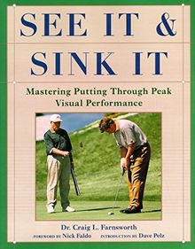 See It and Sink It: Mastering Putting Through Peak Visual Peformance