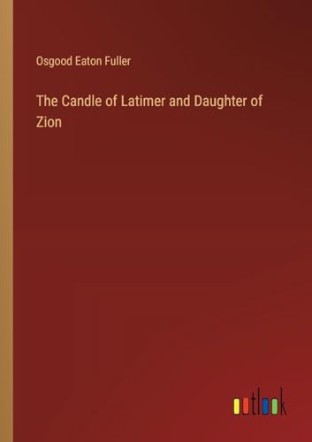 The Candle of Latimer and Daughter of Zion
