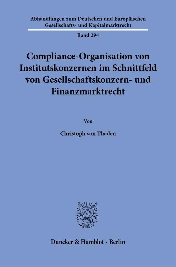 Compliance-Organisation von Institutskonzernen im Schnittfeld von Gesellschaftskonzern- und Finanzmarktrecht