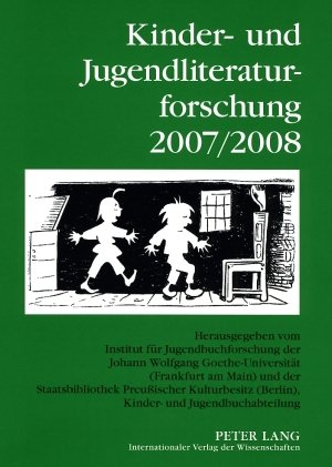 Kinder- und Jugendliteraturforschung 2007/2008: Mit einer Gesamtbibliografie der Veröffentlichungen des Jahres 2007 In Zusammenarbeit mit der ... für Kinder- und Jugendliteraturforschung