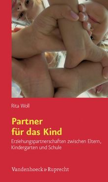 Partner für das Kind. Erziehungspartnerschaften  zwischen Eltern, Kindergarten und Schule