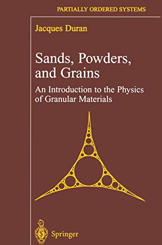 Sands, Powders, and Grains: An Introduction to the Physics of Granular Materials (Partially Ordered Systems)
