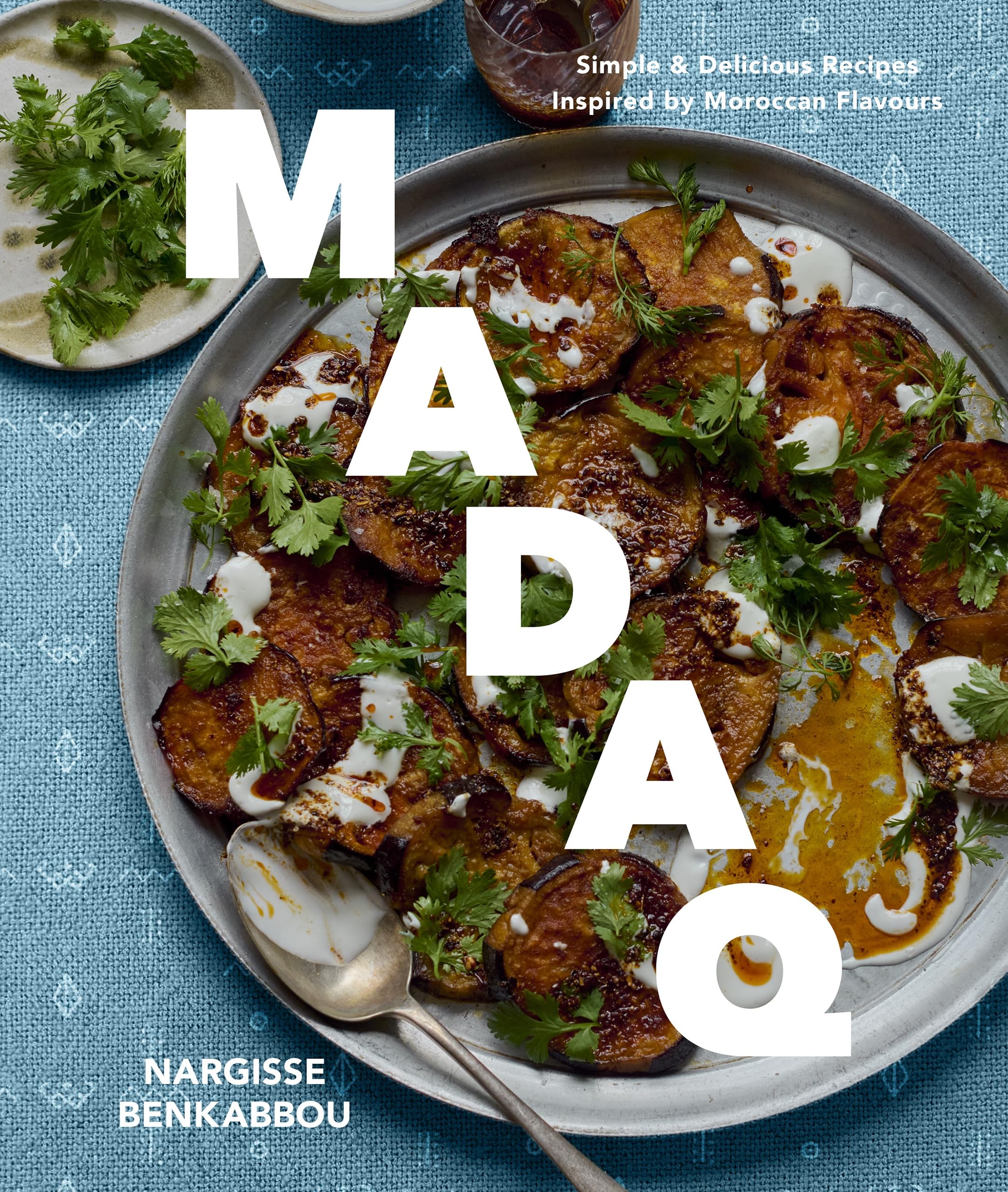 Madaq: Simple Everyday Recipes with the Flavours of Morocco