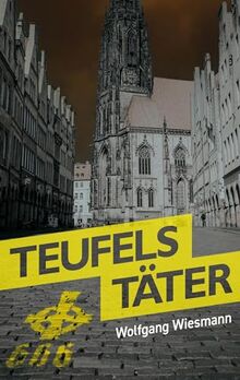 Teufels Täter: Der erste Fall von Fey Amber und Hanno Albers