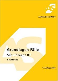 Grundlagen Fälle Schuldrecht BT : Kaufrecht