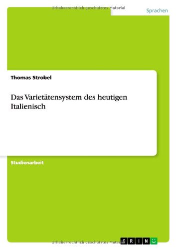 Das Varietätensystem des heutigen Italienisch
