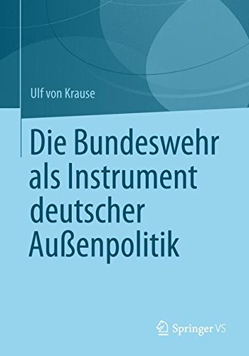 Die Bundeswehr als Instrument deutscher Außenpolitik