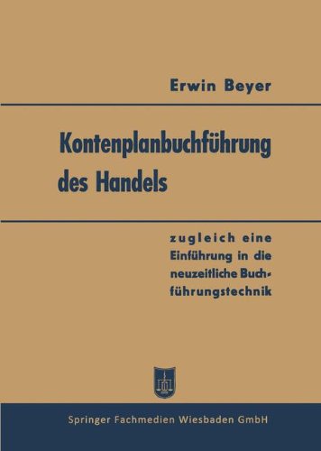Kontenplanbuchführung des Handels: Zugleich Eine Einführung in die Neuzeitliche Buchführungstechnik (German Edition)