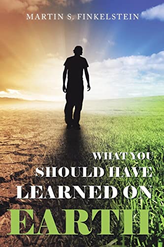 WHAT YOU SHOULD HAVE LEARNED ON EARTH: (a novel)