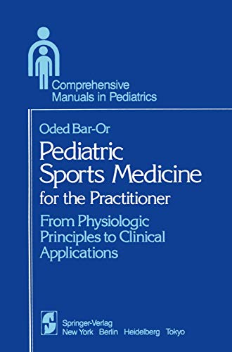 Pediatric Sports Medicine for the Practitioner: From Physiologic Principles to Clinical Applications (Comprehensive Manuals in Pediatrics)