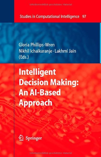 Intelligent Decision Making: An AI-Based Approach (Studies in Computational Intelligence)