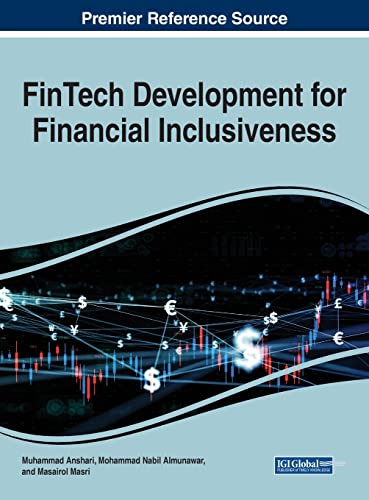 FinTech Development for Financial Inclusiveness (Advances in Finance, Accounting, and Economics Book)