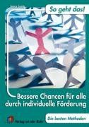 So geht das! Bessere Chancen für alle durch individuelle Förderung: Die besten Methoden