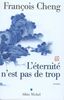 Eternite N'Est Pas de Trop (L') (Romans, Nouvelles, Recits (Domaine Francais))