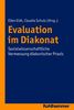 Evaluation im Diakonat: Sozialwissenschaftliche Vermessung diakonischer Praxis. Diakonat - Theoriekonzepte und Praxisentwicklung Bd. 4