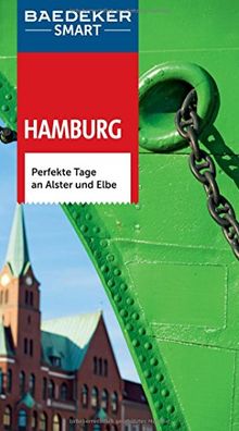 Baedeker SMART Reiseführer Hamburg: Perfekte Tage an Alster und Elbe