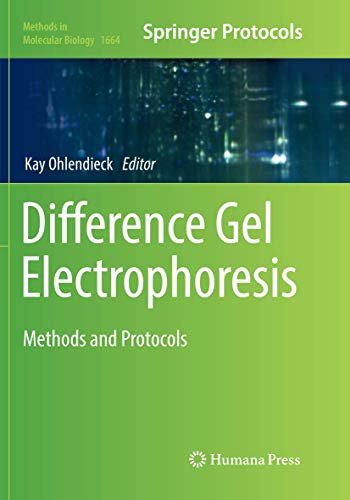 Difference Gel Electrophoresis: Methods and Protocols (Methods in Molecular Biology, Band 1664)