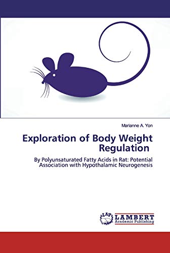 Exploration of Body Weight Regulation: By Polyunsaturated Fatty Acids in Rat: Potential Association with Hypothalamic Neurogenesis