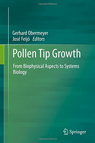 Pollen Tip Growth: From Biophysical Aspects to Systems Biology