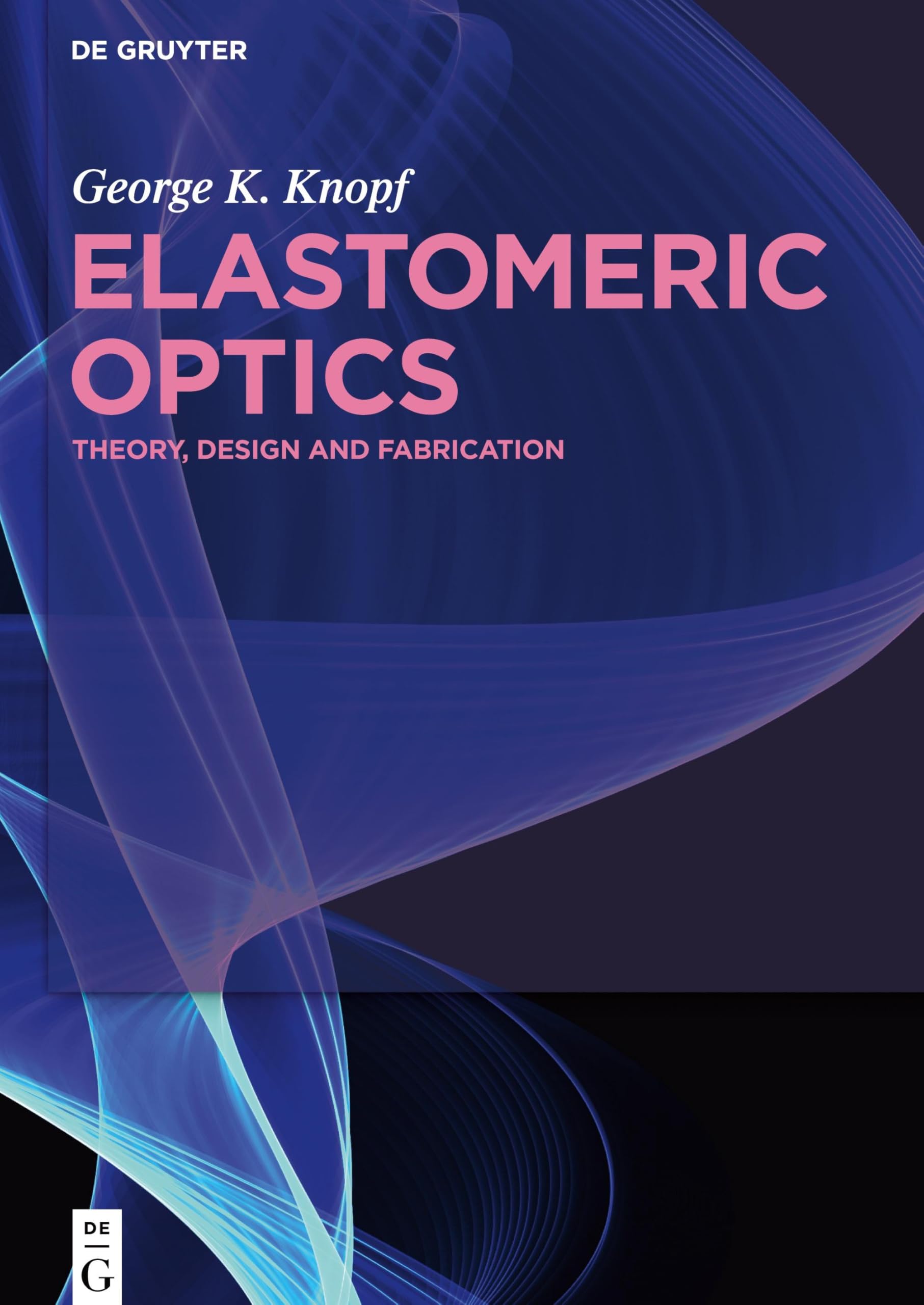 Elastomeric Optics: Theory, Design, and Fabrication