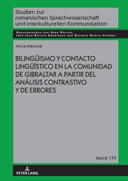 Bilingüismo y contacto lingüístico en la comunidad de Gibraltar a partir del análisis contrastivo y de errores (Studien zur romanischen Sprachwissenschaft und interkulturellen Kommunikation)