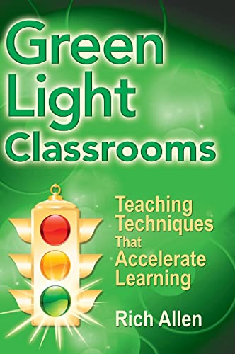 Green Light Classrooms: Teaching Techniques That Accelerate Learning