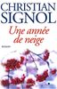 Annee de Neige (Une) (Romans, Nouvelles, Recits (Domaine Francais))