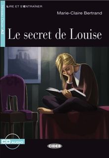 Le secret de Louise - Buch mit Audio-CD (Lire et s'Entraîner - A1)