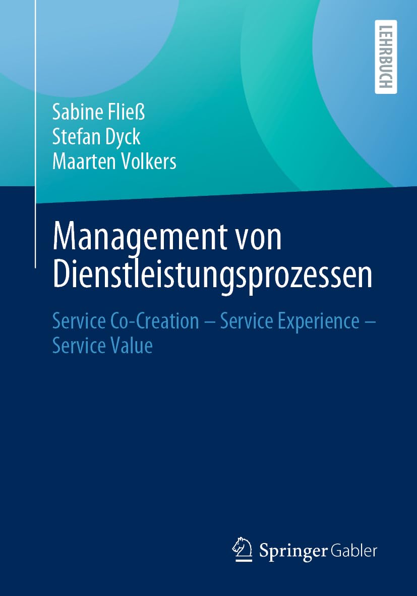 Management von Dienstleistungsprozessen: Service Co-Creation – Service Experience – Service Value