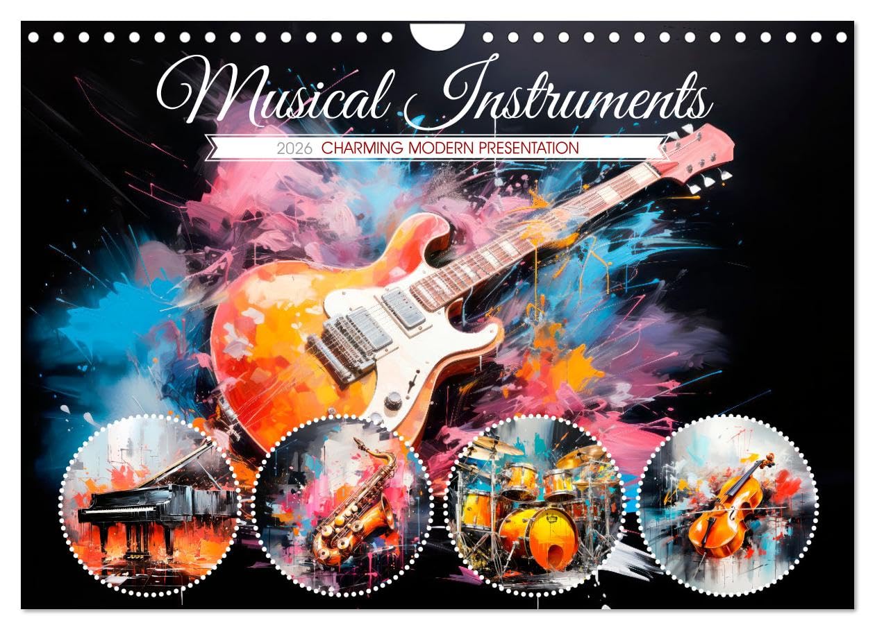 Musical Instruments CHARMING MODERN PRESENTATION (Wall Calendar 2026 DIN A4 landscape), CALVENDO 12 Month Wall Calendar: Impressions in the focus of art