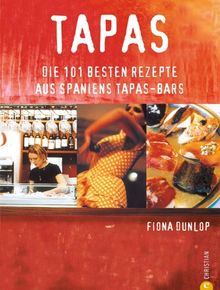 Tapas: Die 101 besten Rezepte aus Spaniens Tapas-Bars