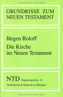 Grundrisse zum Neuen Testament, Bd.10, Die Kirche im Neuen Testament