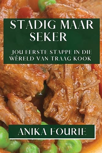 Stadig maar Seker: Jou Eerste Stappe in die Wêreld van Traag Kook
