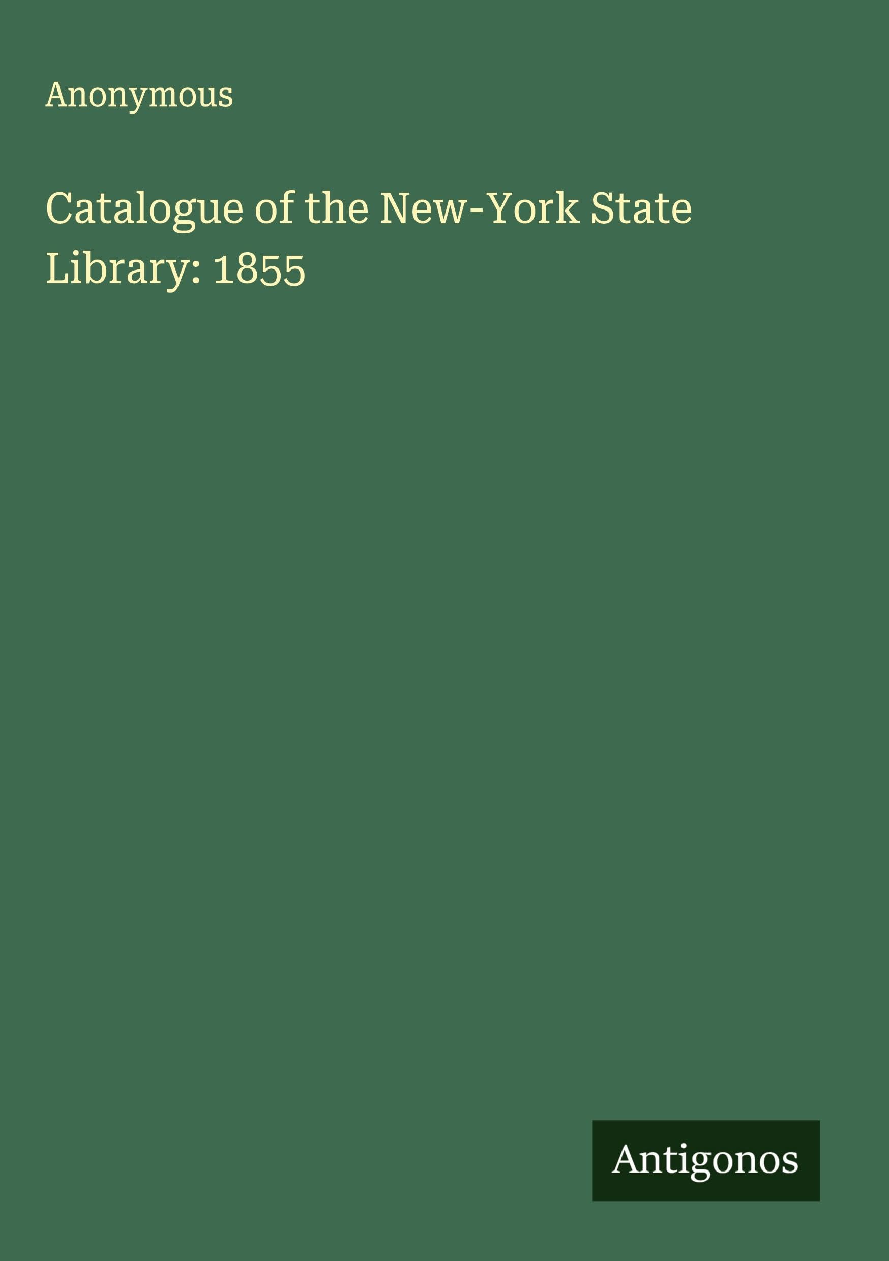 Catalogue of the New-York State Library: 1855