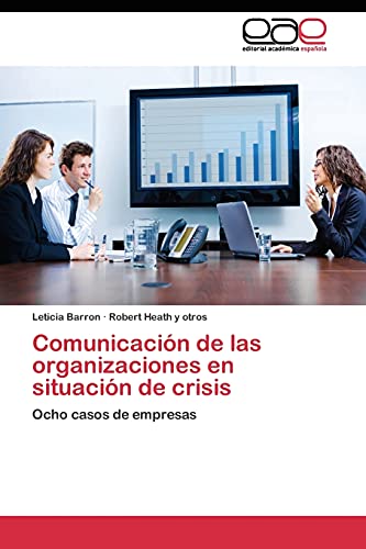 Comunicación de las organizaciones en situación de crisis: Ocho casos de empresas