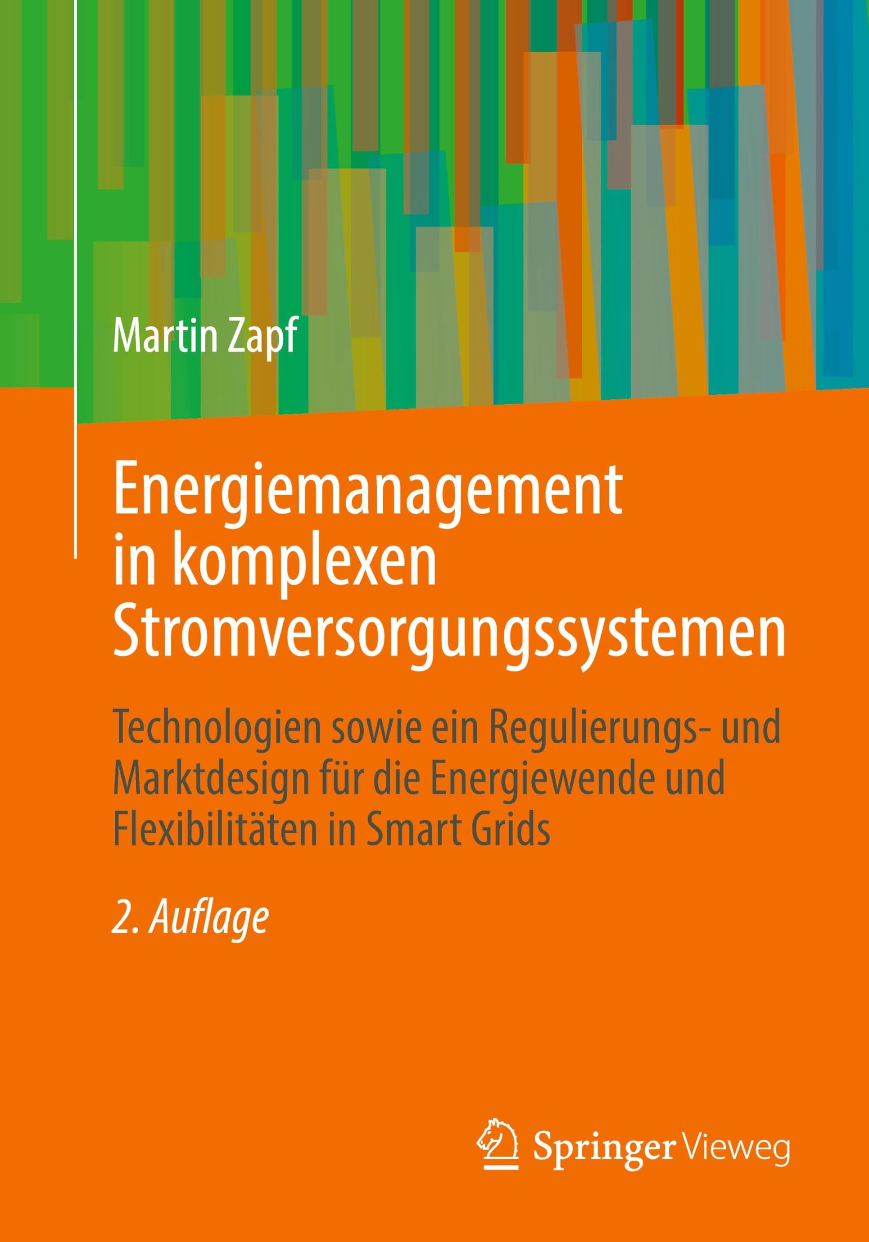 Energiemanagement in komplexen Stromversorgungssystemen: Technologien sowie ein Regulierungs- und Marktdesign für die Energiewende und Flexibilitäten in Smart Grids